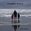 Josh Lennox - Daughter of Mine
