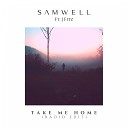 Samwell feat J Fitz - Take Me Home Radio Edit