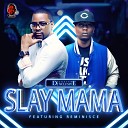 DJ Xclusive feat Reminisce - Slay Mama
