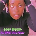 Lazr Beam - Go With The Flow