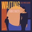 Ivan Starzev Pryce Oliver - Waiting CrissCross Remix