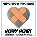 Chris Odd Jess Hayes - Heavy Heart DJ Scott E Remix