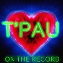 T Pau - To the Max
