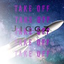 Jiggz - Take Off