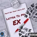 Pretty Boi Tone feat Radio Raj - Letter to My Ex