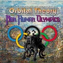 Orbital Theory - Non Human Olympics