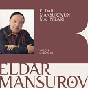 Eldar Mansurov Yal n Rzazad - Insan mr