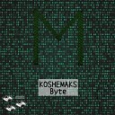 koshemaks - Byte