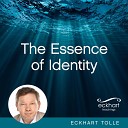 Eckhart Tolle - The Deepest Truth of Human Existence