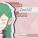 Kurai Kuromu - I Give You All