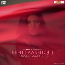 Damia Farooq - Pehli Aashiqui