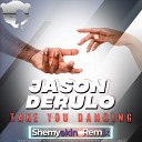 Jason Derulo - Take You Dancing Shemyakin Radio Edit Remix