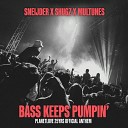 Sneijder Shugz Multunes - Bass Keeps Pumpin Extended Mix