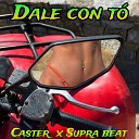 Caster Supra beat - Dale Con T