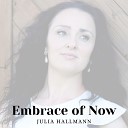 Julia Hallmann - Embrace of Now