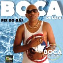Boca De Lata - Pix do G s