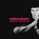 NEDUGOV - Любит не любит