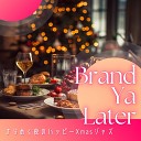 Brand Ya Later - Pine Trees Meet Jazz Keyg Ver