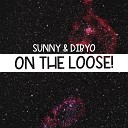 Sunny Dibyo - On The Loose