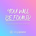 Sing2Piano - You Will Be Found Originally Performed by Sam Smith Summer Walker Piano Karaoke…