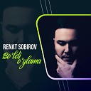 Renat Sobirov - Bo ldi o ylama