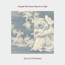 Source Of Soulness - Angels We Have Heard on High