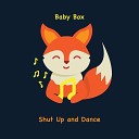Baby Box - Shut Up and Dance