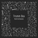 Tromm Box - We Are the Champions