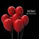 Sali Bass - Have I Told You Lately