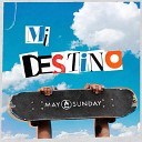 may sunday - Mi Destino
