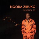 Nqoba Zibuko - Oh Yes