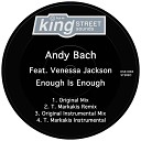 Andy Bach feat Venessa Jackson - Enough Is Enough T Markakis Remix
