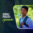 Shiraz Praliev - Ayamadin