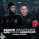 MC REIS DJ EUBER - Pente Adaptado Com Vulgo Adesivado