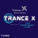 Trance X - The Forbidden Land Extended Mix