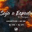 MC GW Mc Lucastyles DJ MS feat Dj C4 - Suja a Espada de Sangue