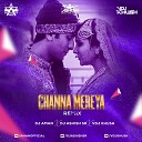 DJ Aman Kota Dj Ashish SR Vdjkhush - Channa Mereya Remix