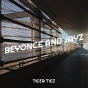 Tiger TIGZ - Beyonce and Jayz