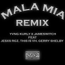 Yvng Kurly James Switch feat This Is VH JESXS RGZ Gerry… - Mala Mia Remix
