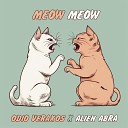 Odio Veraxos, Alien Abra - Meow Meow