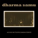 Dharma Samu - Cidade F brica Ao Vivo no Teatro Zanoni…