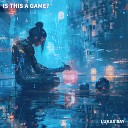 Lukas Bay - Is This a Game