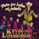 Kevin y Sus Lumaquinos - Tanto la Quería