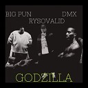 rysovalid feat Big Pun DMX - Godzilla