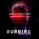 Ibizamotion - Burning Remixed