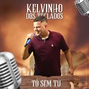 Kelvinho dos Teclados - T Sem T Live