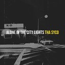 Tha Syco - Alone in the City Lights
