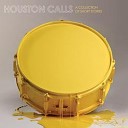 Houston Calls - A Line in the Sand