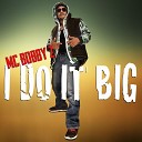 MC Bobby Z feat Grant Petty - I do it Big