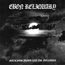 Ebon Reliquary - My Visions of Eclipsed Moonlight and Endless Evil